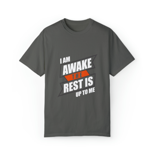 Im Awake The Rest Is Up To Me T-shirt 